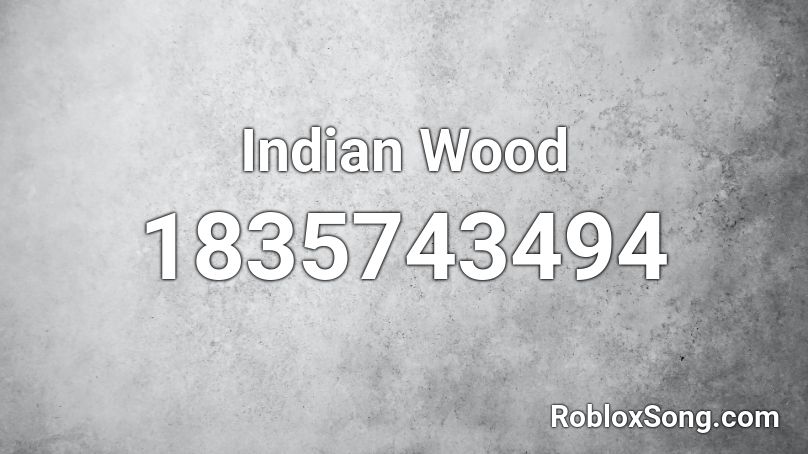 Indian Wood Roblox ID