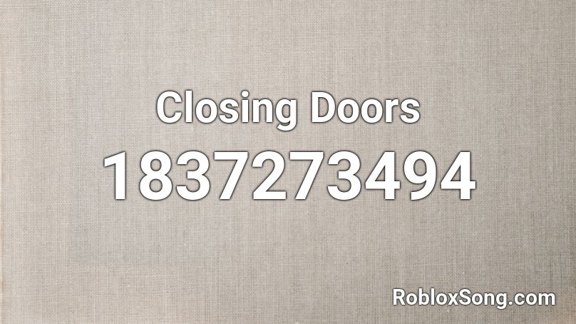 Closing Doors Roblox ID