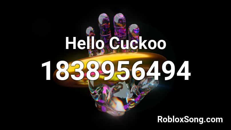 Hello Cuckoo Roblox ID
