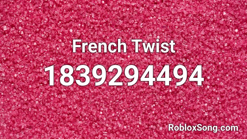 French Twist Roblox ID