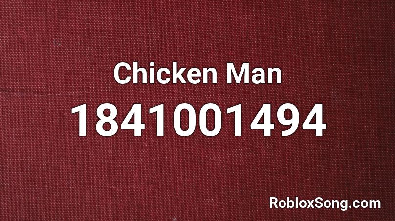 Chicken Man Roblox ID