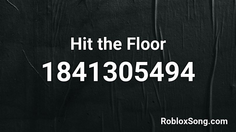 Hit the Floor Roblox ID