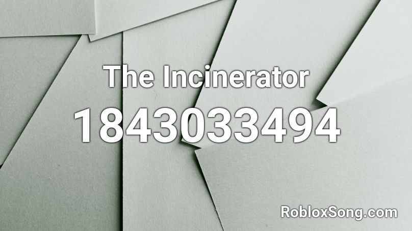 The Incinerator Roblox ID