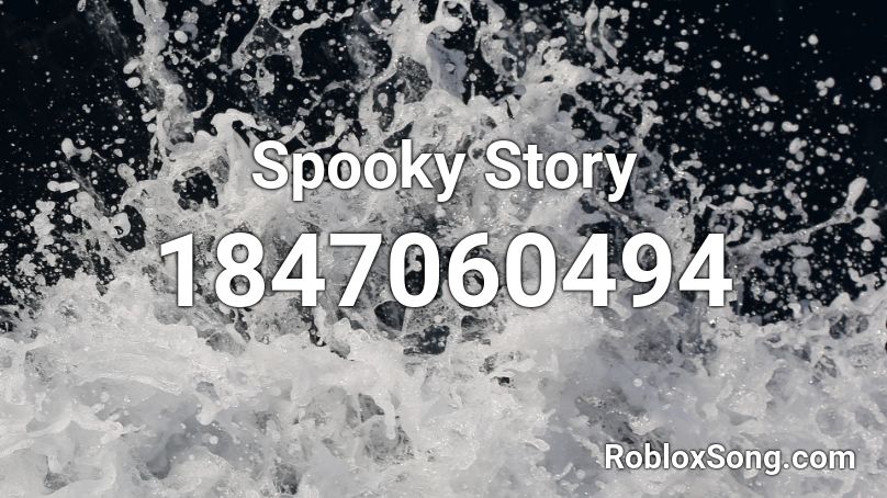 Spooky Story Roblox ID