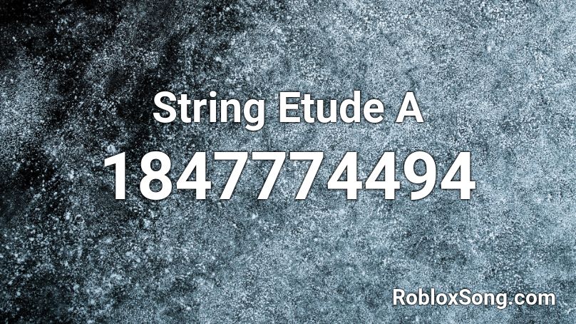 String Etude A Roblox ID