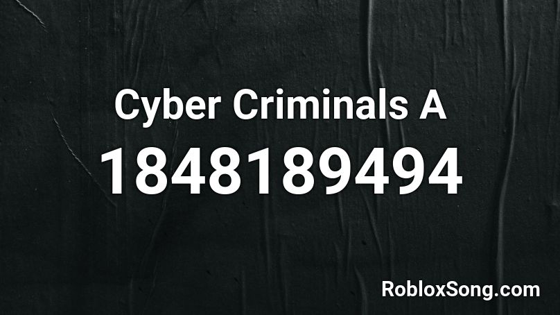 Cyber Criminals A Roblox ID