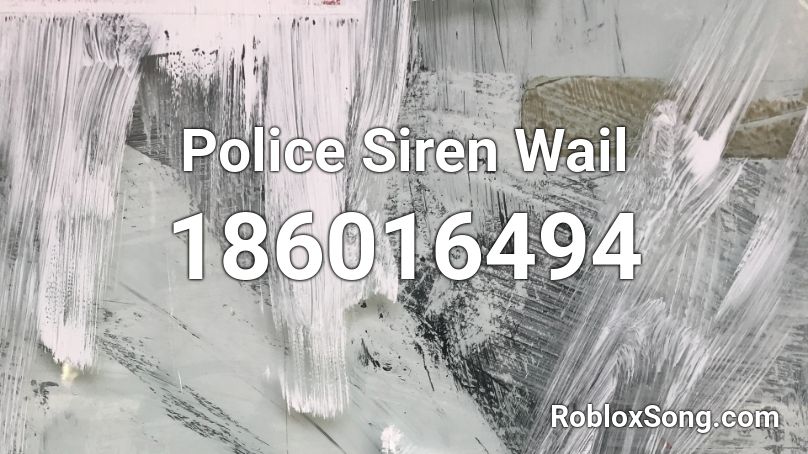 Police Siren Wail Roblox ID