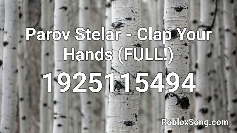 Parov Stelar - Clap Your Hands (FULL!) Roblox ID