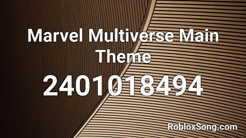 Marvel Multiverse Main Theme Roblox ID