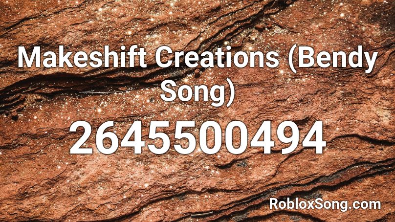 Makeshift Creations Bendy Song Roblox Id Roblox Music Codes - stamper tool roblox id