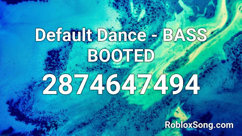 Default Dance - BASS BOOTED Roblox ID