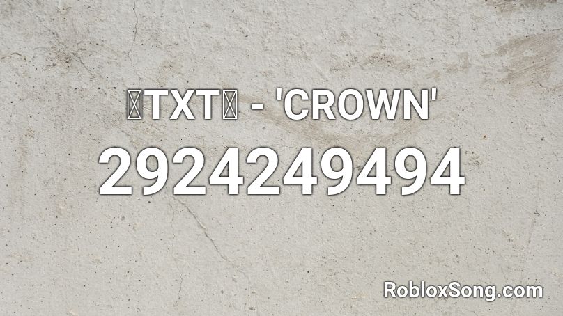 ?TXT? - 'CROWN' Roblox ID - Roblox music codes