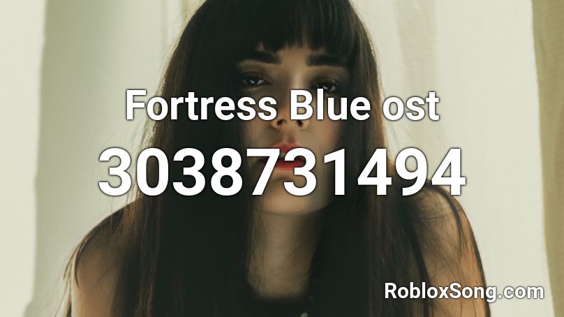 Fortress Blue ost Roblox ID