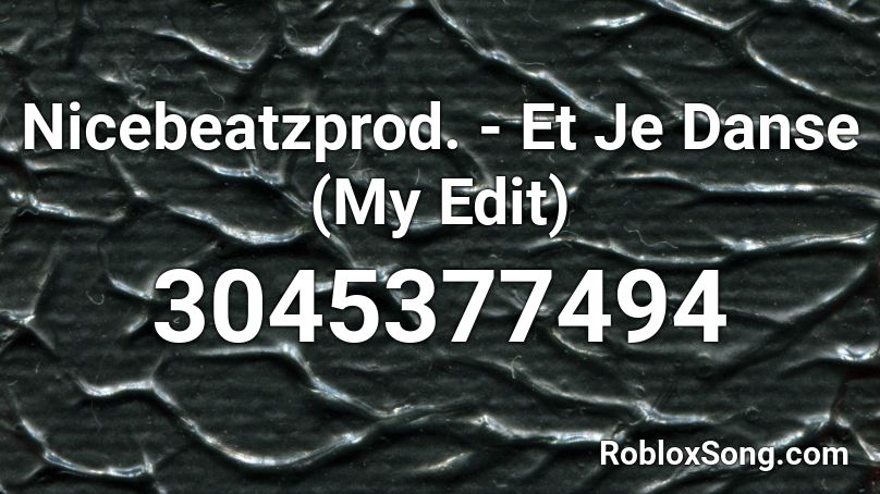 Nicebeatzprod. - Et Je Danse (My Edit) Roblox ID