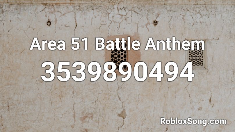 Area 51 Battle Anthem Roblox ID