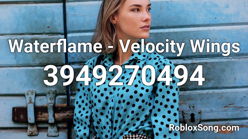 Waterflame - Velocity Wings Roblox ID
