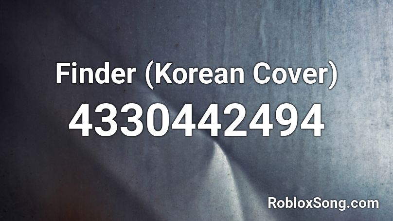 Finder Korean Cover Roblox Id Roblox Music Codes - roblox id finder