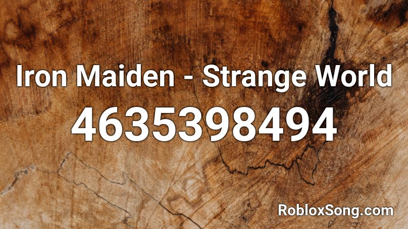 Iron Maiden - Strange World Roblox ID