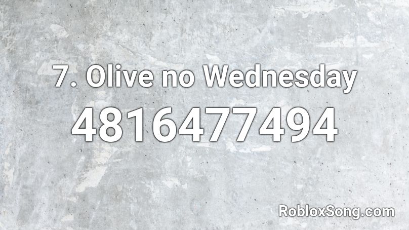7. Olive no Wednesday Roblox ID