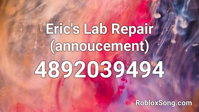 Eric's Lab Repair (annoucement) Roblox ID