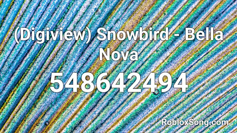 (Digiview) Snowbird - Bella Nova Roblox ID