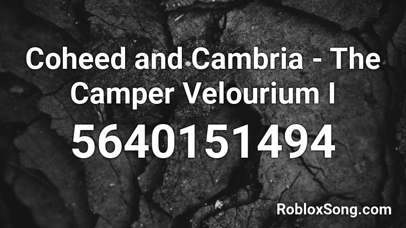 Coheed and Cambria - The Camper Velourium I Roblox ID