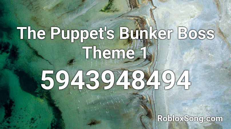 The Puppets Bunker Boss Theme 1 Roblox Id Roblox Music Codes