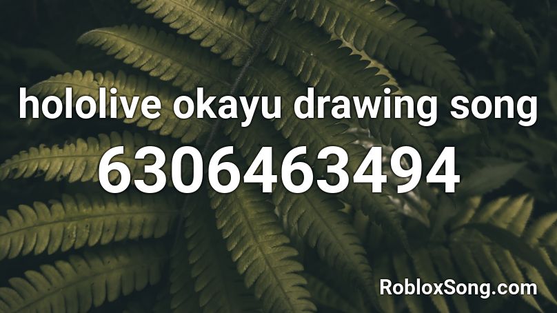 hololive okayu drawing song Roblox ID