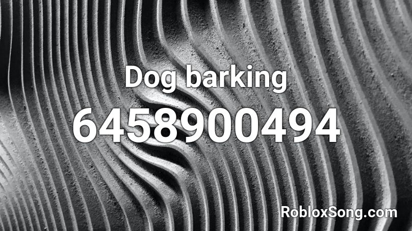 Dog barking Roblox ID