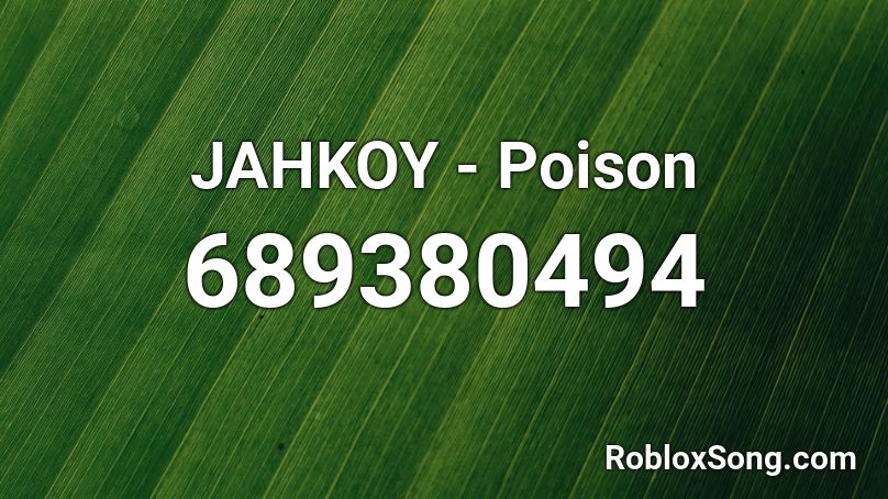 JAHKOY - Poison Roblox ID