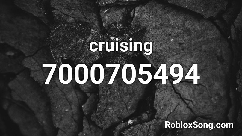 cruising Roblox ID