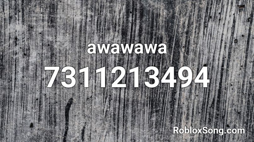 awawawa Roblox ID