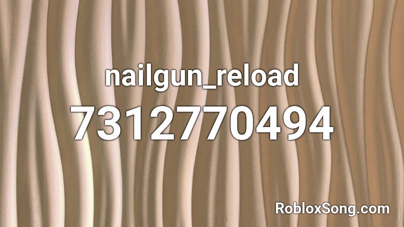 nailgun_reload Roblox ID