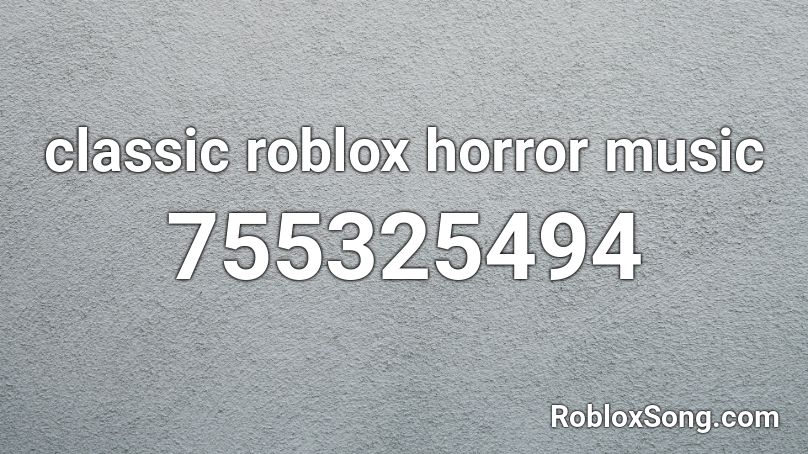 classic roblox horror music Roblox ID