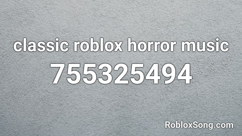 classic horror music roblox id