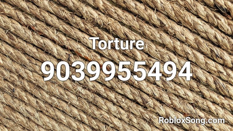 Torture Roblox ID