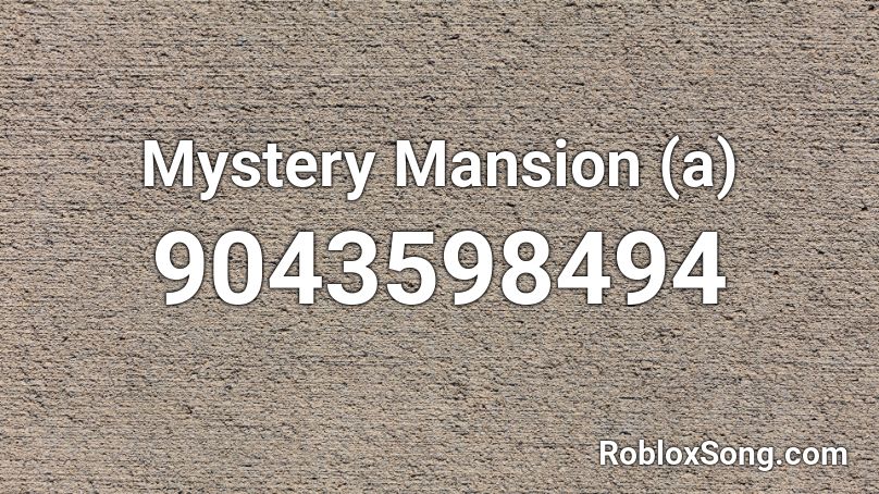 Mystery Mansion (a) Roblox ID
