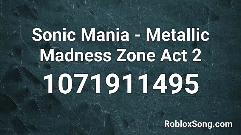 Sonic Mania Metallic Madness Zone Act 2 Roblox Id Roblox Music Codes - sonic mania roblox id