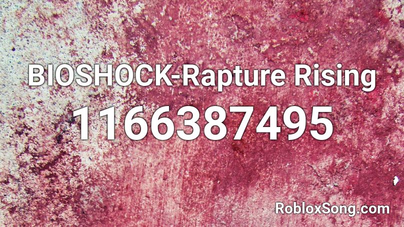 BIOSHOCK-Rapture Rising Roblox ID