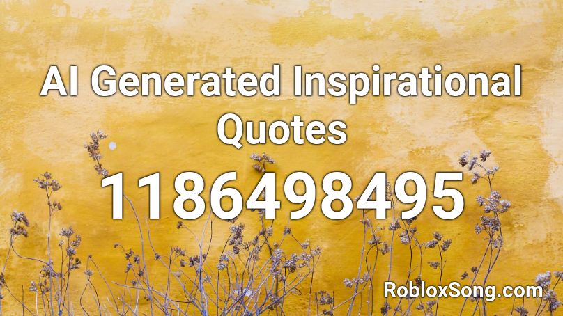 AI Generated Inspirational Quotes Roblox ID