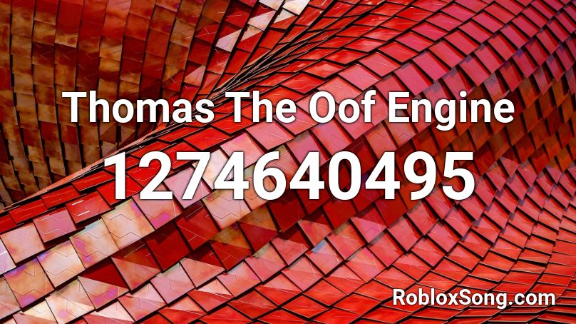 Thomas The Oof Engine Roblox ID
