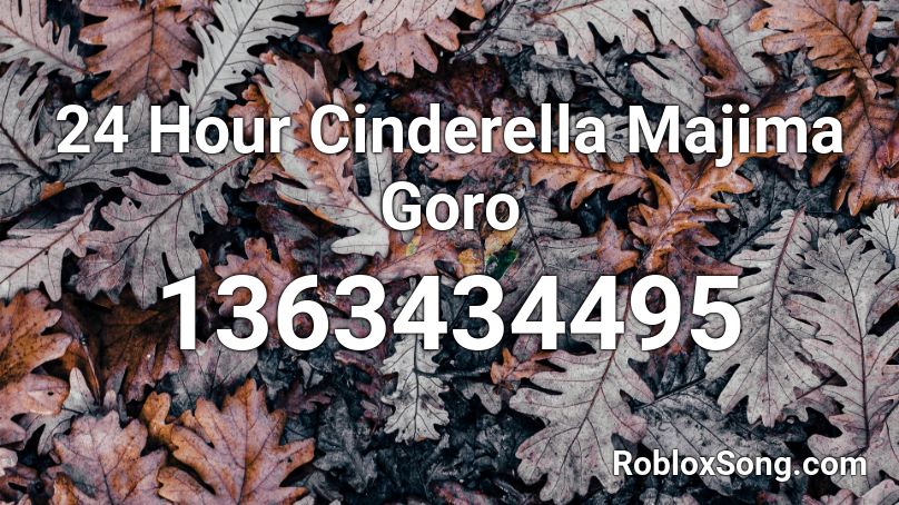 24 Hour Cinderella Majima Goro Roblox ID