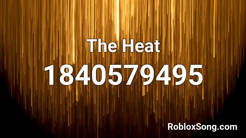 The Heat Roblox ID