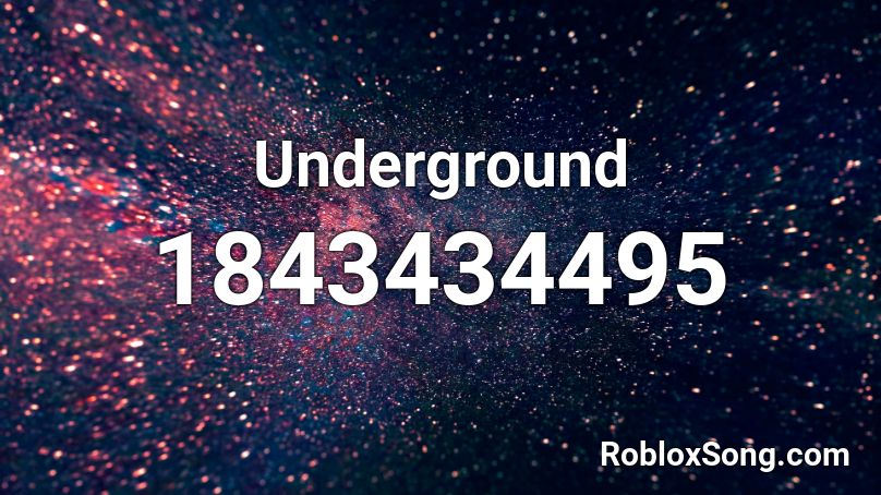 Underground Roblox ID