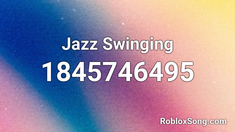 Jazz Swinging Roblox ID