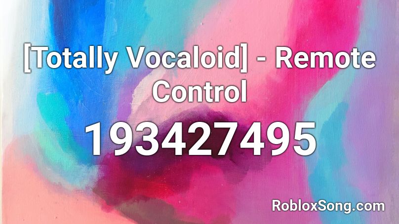 Totally Vocaloid Remote Control Roblox Id Roblox Music Codes - roblox remote control