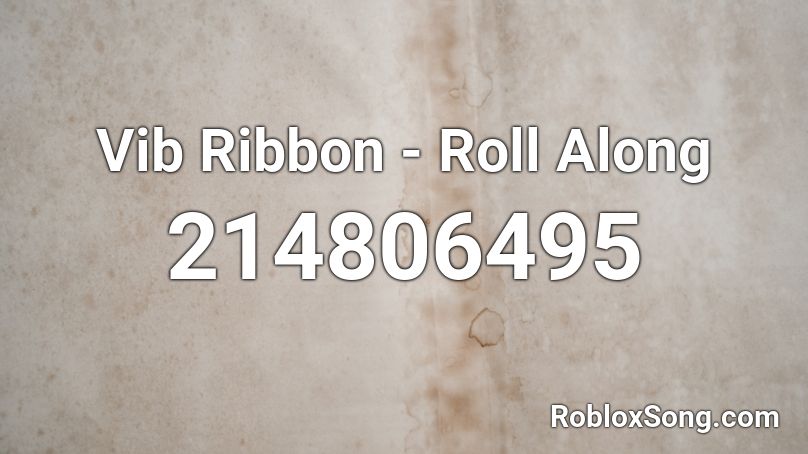 Vib Ribbon - Roll Along Roblox ID