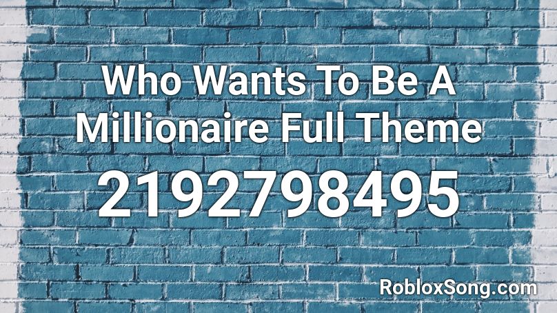 Who Wants To Be A Millionaire Full Theme Roblox ID