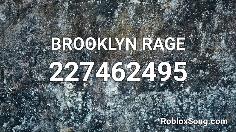 BROOKLYN RAGE  Roblox ID