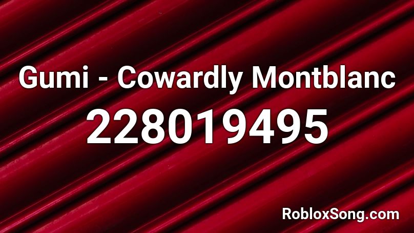 Gumi - Cowardly Montblanc Roblox ID